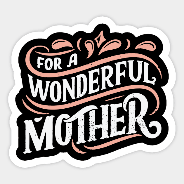 For A Wonderful Mother Sticker by TrendyClothing